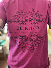Load image into Gallery viewer, Be Kind But TAKE NO SHIT// FUCHSIA//  Soft Unisex Tee
